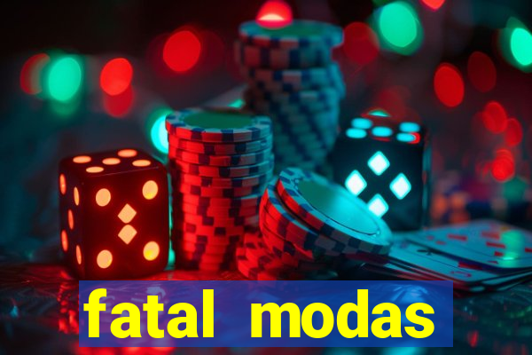 fatal modas barreiras bahia